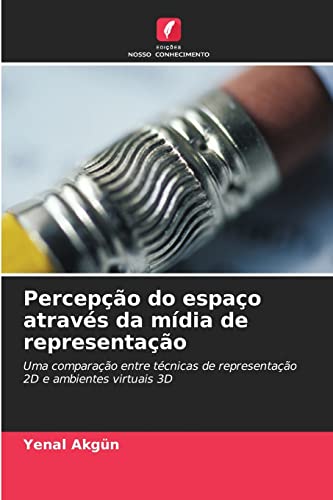 Imagen de archivo de Percepo do espao atravs da mdia de representao: Uma comparao entre tcnicas de representao 2D e ambientes virtuais 3D (Portuguese Edition) a la venta por Lucky's Textbooks