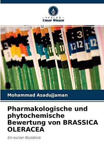 Stock image for Pharmakologische und phytochemische Bewertung von BRASSICA OLERACEA: Ein kurzer Rckblick (German Edition) for sale by Lucky's Textbooks