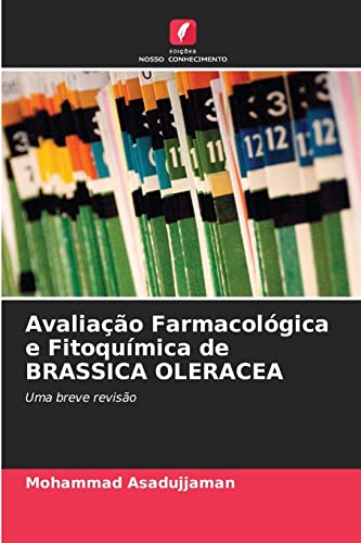 Stock image for Avaliao Farmacolgica e Fitoqumica de BRASSICA OLERACEA: Uma breve reviso (Portuguese Edition) for sale by Lucky's Textbooks