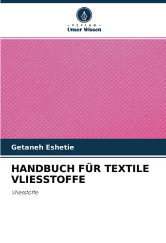 HANDBUCH FÜR TEXTILE VLIESSTOFFE - Eshetie, Getaneh