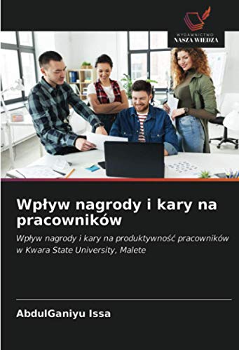 9786203077339: Wpływ nagrody i kary na pracownikw: Wpływ nagrody i kary na produktywność pracownikw w Kwara State University, Malete (Polish Edition)