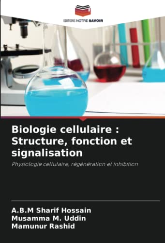 9786203091175: Biologie cellulaire : Structure, fonction et signalisation: Physiologie cellulaire, rgnration et inhibition