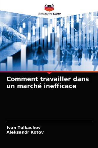 Stock image for Comment travailler dans un march inefficace (French Edition) for sale by Lucky's Textbooks