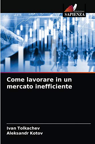 Stock image for Come lavorare in un mercato inefficiente (Italian Edition) for sale by Lucky's Textbooks