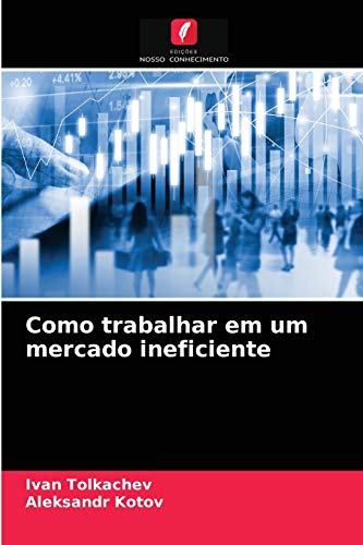 Stock image for Como trabalhar em um mercado ineficiente (Portuguese Edition) for sale by Lucky's Textbooks