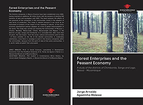 9786203101409: Forest Enterprises and the Peasant Economy: A study of the districts of Chimbonila, Sanga and Lago, Niassa - Mozambique