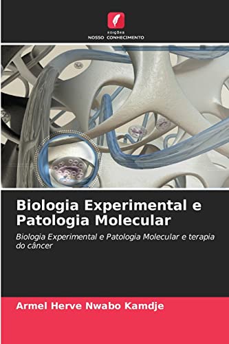 Stock image for Biologia Experimental e Patologia Molecular: Biologia Experimental e Patologia Molecular e terapia do cncer (Portuguese Edition) for sale by Lucky's Textbooks