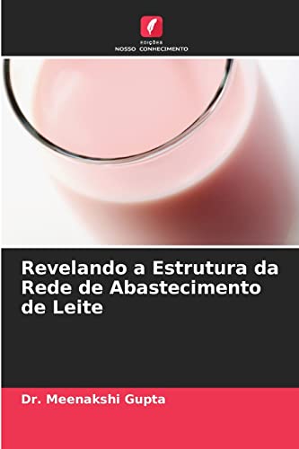 Stock image for Revelando a Estrutura da Rede de Abastecimento de Leite (Portuguese Edition) for sale by Lucky's Textbooks