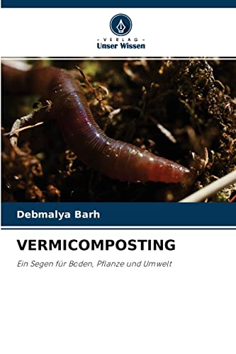 Stock image for VERMICOMPOSTING: Ein Segen fr Boden, Pflanze und Umwelt (German Edition) for sale by Lucky's Textbooks
