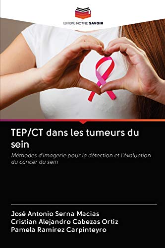 Imagen de archivo de TEP/CT dans les tumeurs du sein: Mthodes d'imagerie pour la dtection et l'valuation du cancer du sein (French Edition) a la venta por Lucky's Textbooks