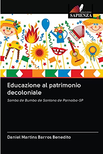 Imagen de archivo de Educazione al patrimonio decoloniale: Samba de Bumbo de Santana de Parnaba-SP (Italian Edition) a la venta por Lucky's Textbooks