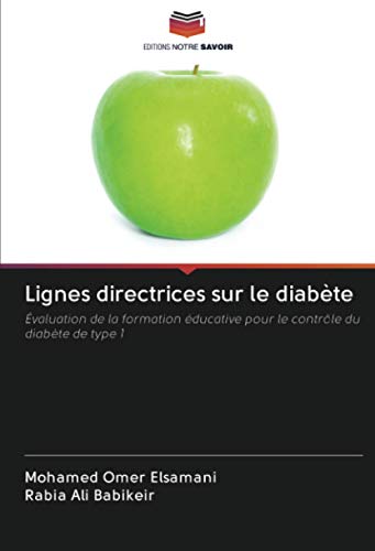 9786203120875: Lignes directrices sur le diabte: valuation de la formation ducative pour le contrle du diabte de type 1 (French Edition)