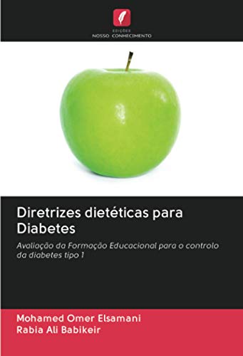 9786203121001: Diretrizes dietticas para Diabetes: Avaliao da Formao Educacional para o controlo da diabetes tipo 1