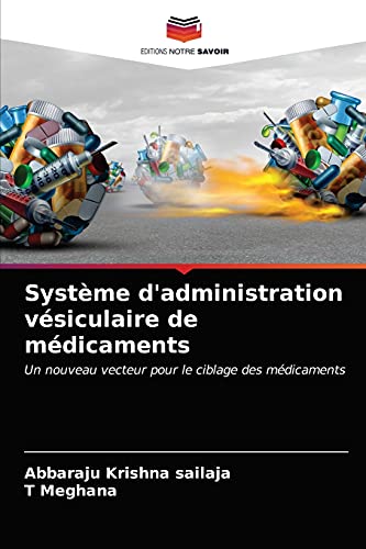 Stock image for Systme d'administration vsiculaire de mdicaments: Un nouveau vecteur pour le ciblage des mdicaments (French Edition) for sale by Lucky's Textbooks