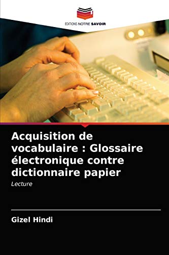 Stock image for Acquisition de vocabulaire : Glossaire lectronique contre dictionnaire papier: Lecture (French Edition) for sale by Lucky's Textbooks