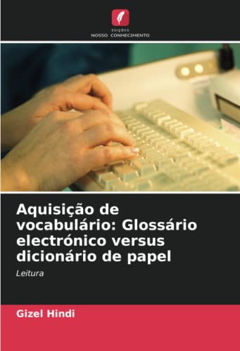 Stock image for Aquisio de vocabulrio: Glossrio electrnico versus dicionrio de papel: Leitura (Portuguese Edition) for sale by Lucky's Textbooks