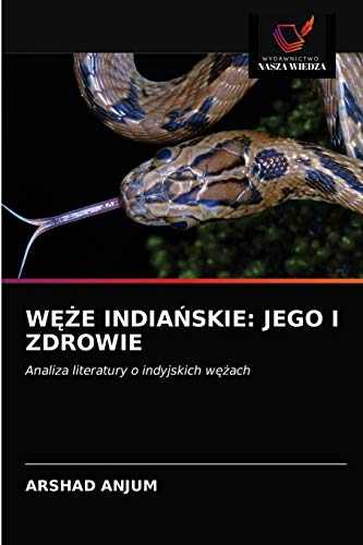 Stock image for W??E INDIA?SKIE: JEGO I ZDROWIE: Analiza literatury o indyjskich w??ach (Polish Edition) for sale by Lucky's Textbooks