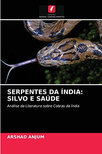Stock image for SERPENTES DA NDIA: SILVO E SADE: Anlise da Literatura sobre Cobras da ndia (Portuguese Edition) for sale by Lucky's Textbooks