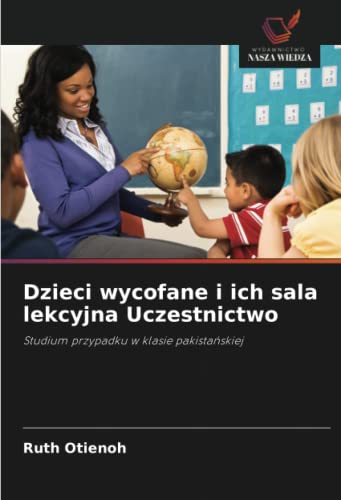 Stock image for Dzieci wycofane i ich sala lekcyjna Uczestnictwo for sale by Chiron Media