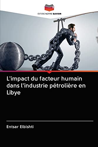 Stock image for L'impact du facteur humain dans l'industrie ptrolire en Libye (French Edition) for sale by Lucky's Textbooks