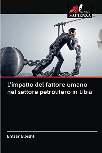 Stock image for L'impatto del fattore umano nel settore petrolifero in Libia (Italian Edition) for sale by Lucky's Textbooks