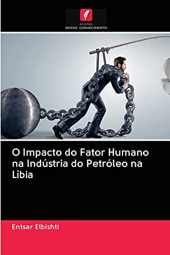 Stock image for O Impacto do Fator Humano na Indstria do Petrleo na Lbia (Portuguese Edition) for sale by Lucky's Textbooks