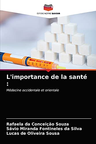 Stock image for L'importance de la sant :: Mdecine occidentale et orientale (French Edition) for sale by Lucky's Textbooks