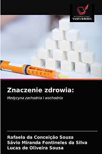 Stock image for Znaczenie zdrowia:: Medycyna zachodnia i wschodnia (Polish Edition) for sale by Lucky's Textbooks