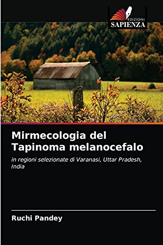 Stock image for Mirmecologia del Tapinoma melanocefalo: in regioni selezionate di Varanasi, Uttar Pradesh, India (Italian Edition) for sale by Lucky's Textbooks