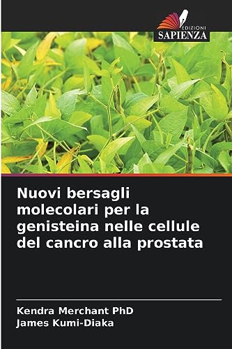 Stock image for Nuovi bersagli molecolari per la genisteina nelle cellule del cancro alla prostata (Italian Edition) for sale by Lucky's Textbooks