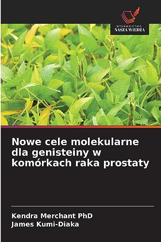 Stock image for Nowe cele molekularne dla genisteiny w komrkach raka prostaty (Polish Edition) for sale by Lucky's Textbooks