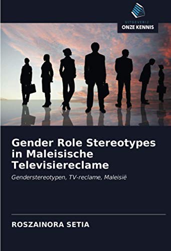 9786203179866: Gender Role Stereotypes in Maleisische Televisiereclame: Genderstereotypen, TV-reclame, Maleisi