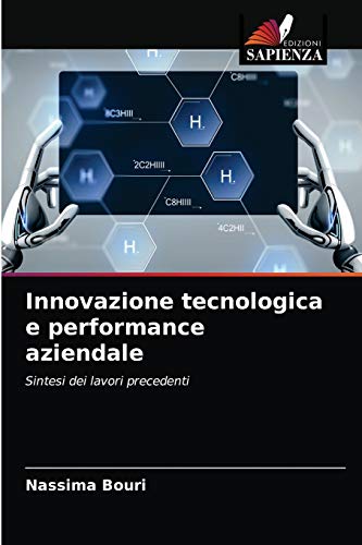 Imagen de archivo de Innovazione tecnologica e performance aziendale: Sintesi dei lavori precedenti (Italian Edition) a la venta por Lucky's Textbooks