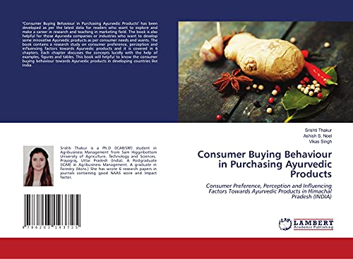 9786203193725: Consumer Buying Behaviour in Purchasing Ayurvedic Products: Consumer Preference, Perception and Influencing Factors Towards Ayurvedic Products in Himachal Pradesh (INDIA)