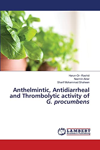 Beispielbild fr Anthelmintic, Antidiarrheal and Thrombolytic activity of G. procumbens zum Verkauf von Lucky's Textbooks