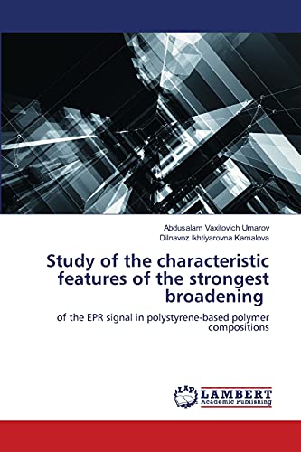 Stock image for Study of the characteristic features of the strongest broadening: of the EPR signal in polystyrene-based polymer compositions for sale by Lucky's Textbooks