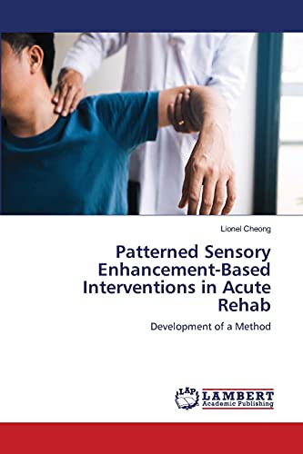 Beispielbild fr Patterned Sensory Enhancement-Based Interventions in Acute Rehab: Development of a Method zum Verkauf von Lucky's Textbooks