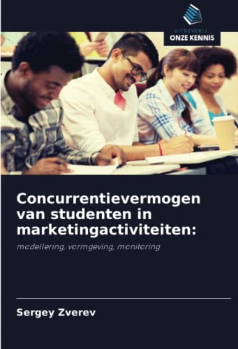 9786203211047: Concurrentievermogen van studenten in marketingactiviteiten:: modellering, vormgeving, monitoring