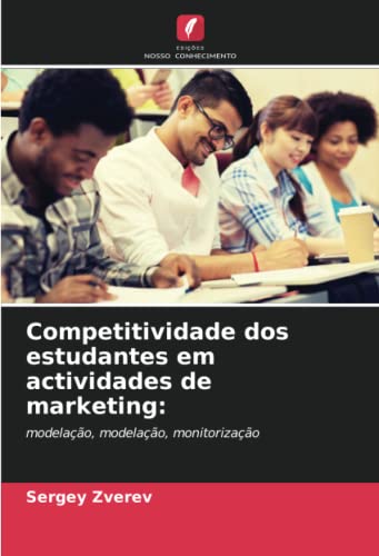 9786203211061: Competitividade dos estudantes em actividades de marketing:: modelao, modelao, monitorizao