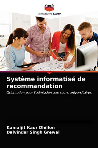 Stock image for Systme informatis de recommandation: Orientation pour l'admission aux cours universitaires (French Edition) for sale by Lucky's Textbooks