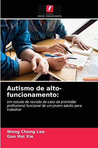 Imagen de archivo de Autismo de alto-funcionamento:: Um estudo de reviso de caso da prontido profissional funcional de um jovem adulto para trabalhar (Portuguese Edition) a la venta por Lucky's Textbooks