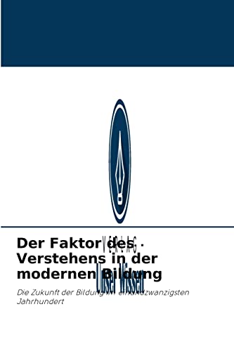 Stock image for Der Faktor des Verstehens in der modernen Bildung -Language: german for sale by GreatBookPrices