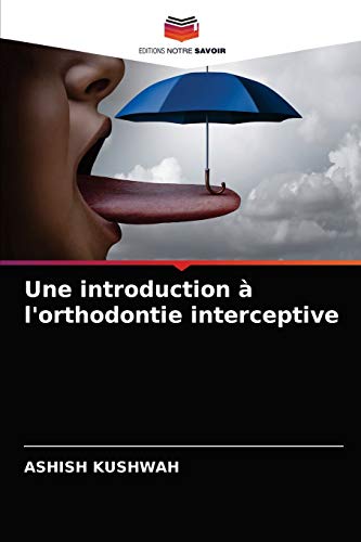 Beispielbild fr Une introduction  l'orthodontie interceptive zum Verkauf von Buchpark