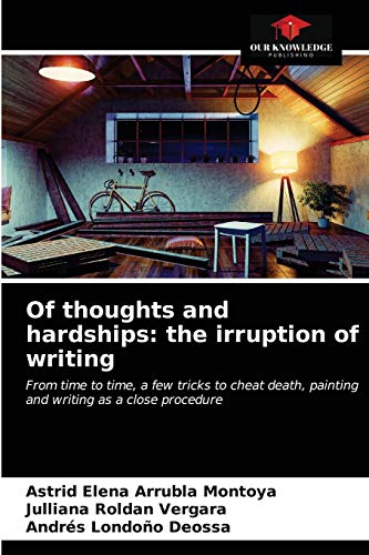 Stock image for Of thoughts and hardships: the irruption of writing for sale by Lucky's Textbooks