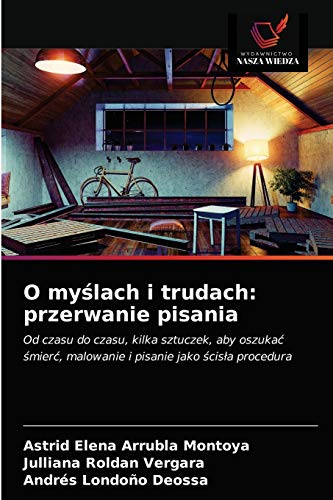 Stock image for O my?lach i trudach: przerwanie pisania (Polish Edition) for sale by Lucky's Textbooks