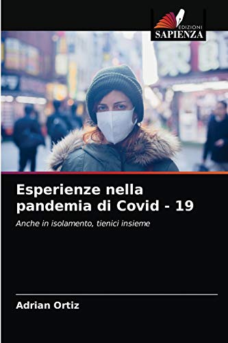 Stock image for Esperienze nella pandemia di Covid - 19: Anche in isolamento, tienici insieme (Italian Edition) for sale by Lucky's Textbooks