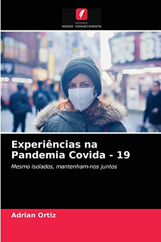 9786203225877: Experincias na Pandemia Covida - 19: Mesmo isolados, mantenham-nos juntos (Portuguese Edition)
