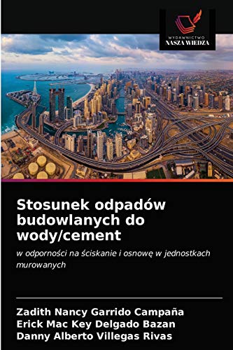 Beispielbild fr Stosunek odpadw budowlanych do wody/cement (Polish Edition) zum Verkauf von Lucky's Textbooks