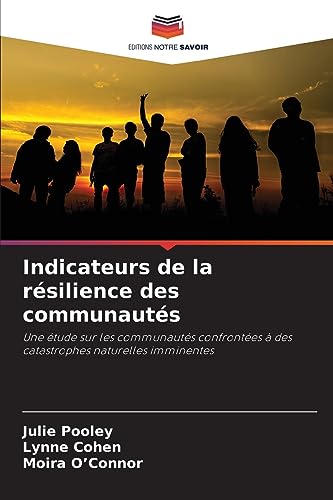 Beispielbild fr Indicateurs de la rsilience des communauts: Une tude sur les communauts confrontes  des catastrophes naturelles imminentes (French Edition) zum Verkauf von Lucky's Textbooks