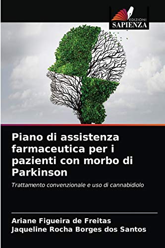 9786203230628: Piano di assistenza farmaceutica per i pazienti con morbo di Parkinson: Trattamento convenzionale e uso di cannabidiolo